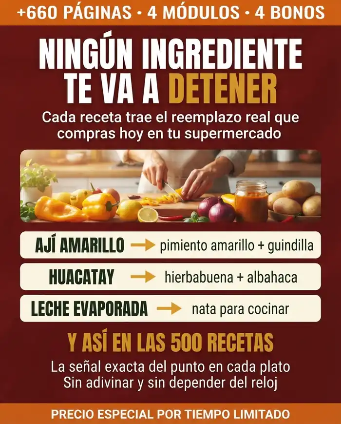 Ningún ingrediente te va a detener: cada receta trae el reemplazo real que compras hoy en tu supermercado